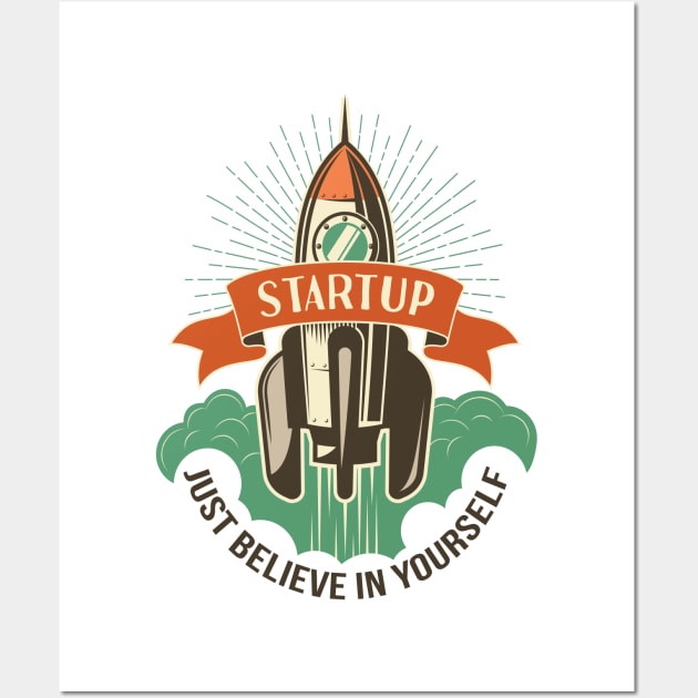 Startup Just Believe in Yourself Inspirational Entrepreneur Wall Art by ProjectX23Red